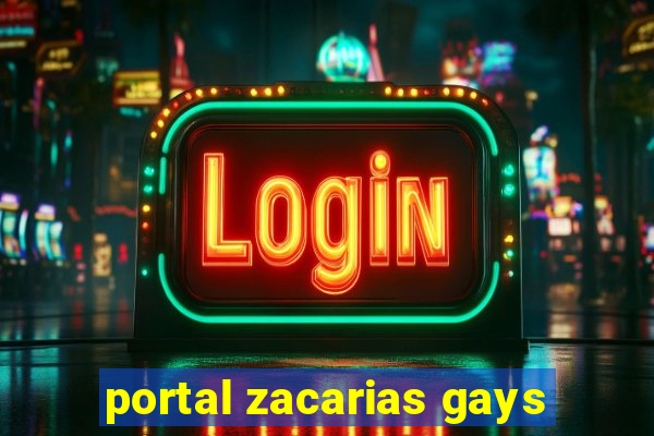 portal zacarias gays